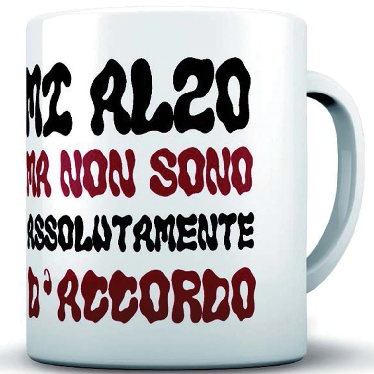 TAZZA MUG MI ALZO MA NON SONO D'ACCORDO