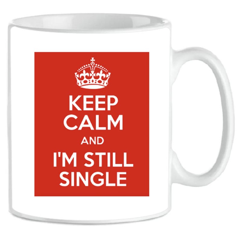 TAZZA MUG KEEP CALM AND STILL SINGLE